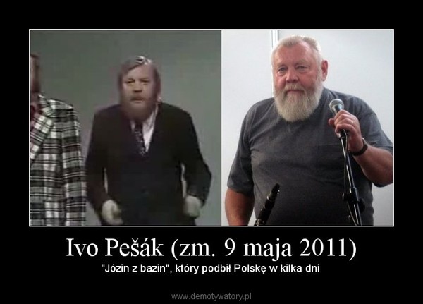 Ivo Pešák (zm. 9 maja 2011)