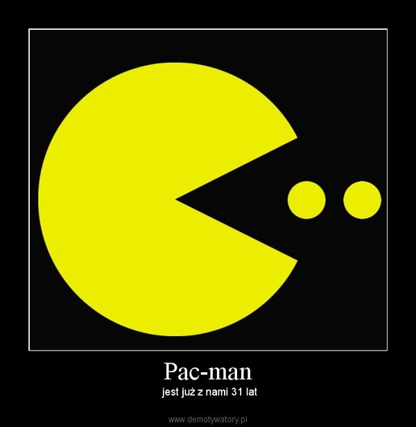 Pac-man – jest już z nami 31 lat 