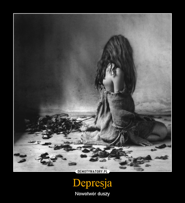 Depresja – Nowotwór duszy 