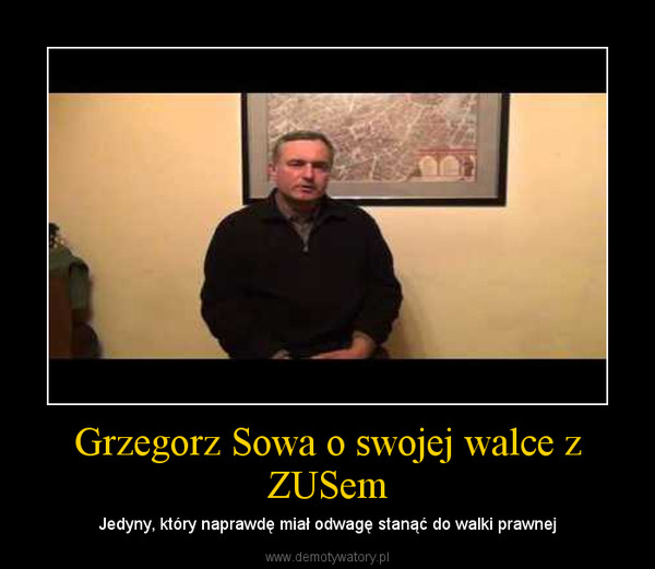 Grzegorz Sowa o swojej walce z ZUSem – Jedyny, który naprawdę miał odwagę stanąć do walki prawnej 