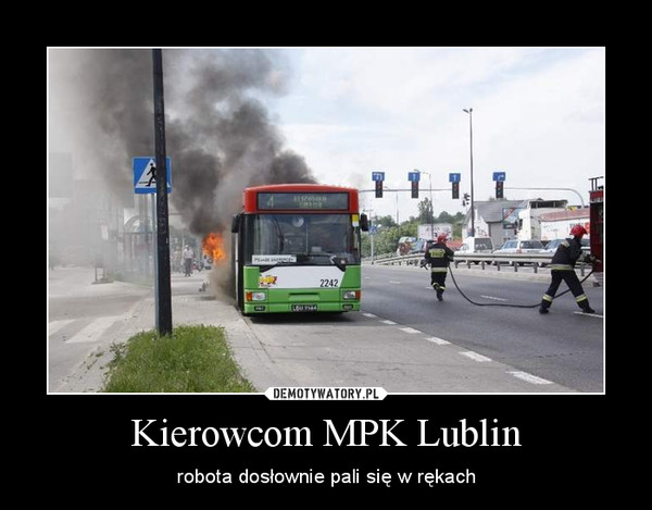 Kierowcom MPK Lublin – robota dosłownie pali się w rękach 
