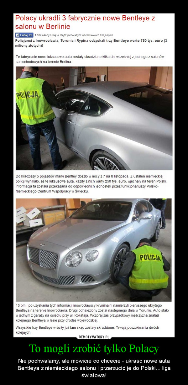 To mogli zrobić tylko Polacy – Nie pochwalamy, ale mówicie co chcecie - ukraść nowe auta Bentleya z niemieckiego salonu i przerzucić je do Polski... liga światowa! 