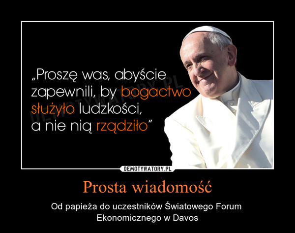 Prosta wiadomość – Od papieża do uczestników Światowego Forum Ekonomicznego w Davos 