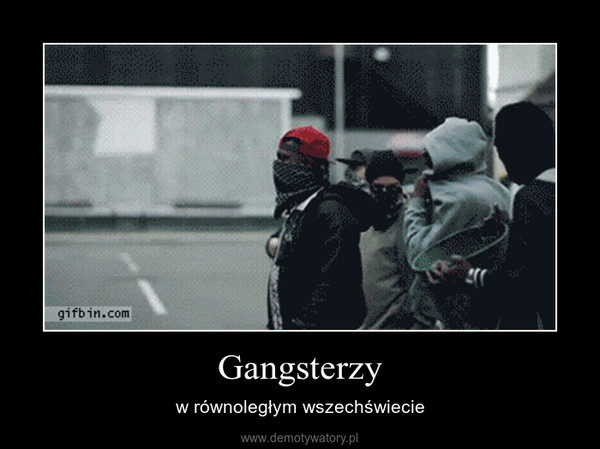 Gangsterzy – w równoległym wszechświecie 