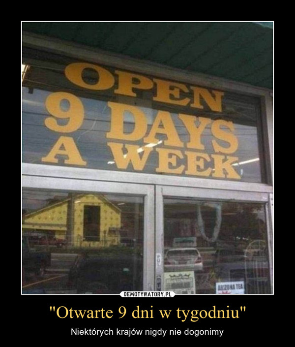 "Otwarte 9 dni w tygodniu" – Niektórych krajów nigdy nie dogonimy 