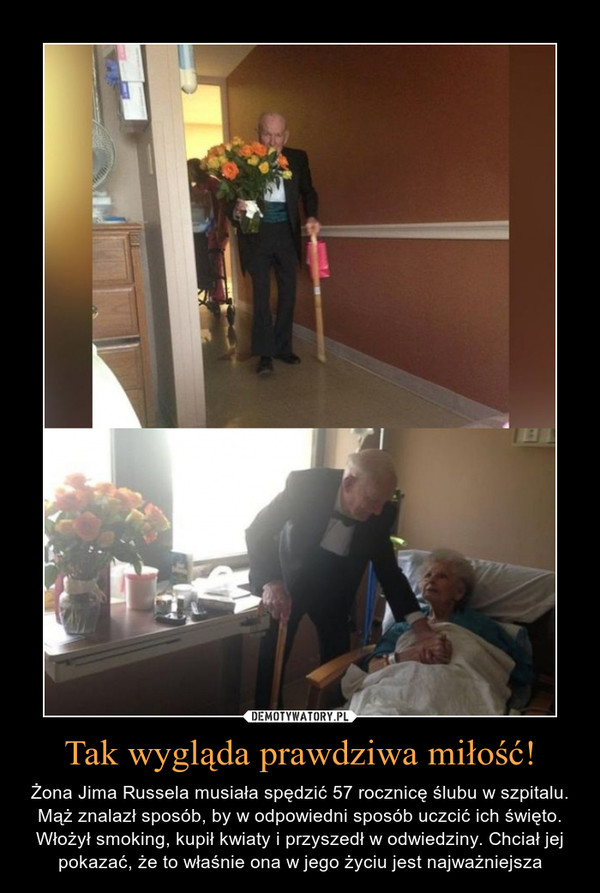 Tak wygląda prawdziwa miłość! – Żona Jima Russela musiała spędzić 57 rocznicę ślubu w szpitalu. Mąż znalazł sposób, by w odpowiedni sposób uczcić ich święto. Włożył smoking, kupił kwiaty i przyszedł w odwiedziny. Chciał jej pokazać, że to właśnie ona w jego życiu jest najważniejsza 