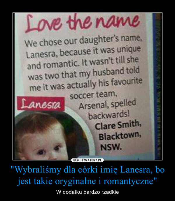 "Wybraliśmy dla córki imię Lanesra, bo jest takie oryginalne i romantyczne" – W dodatku bardzo rzadkie 