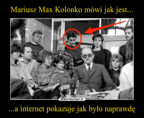 Mariusz Max Kolonko mówi jak jest... ...a internet pokazuje jak było naprawdę