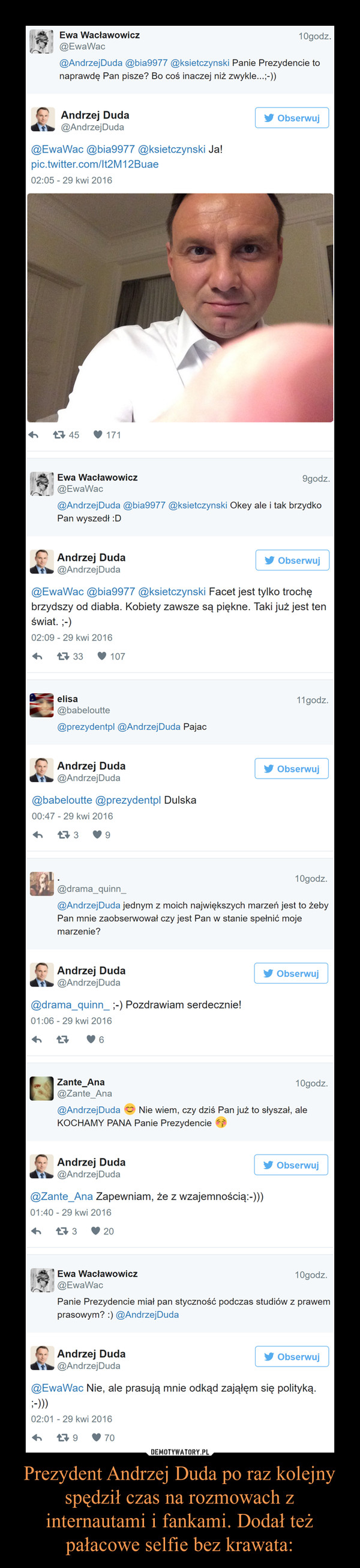 Prezydent Andrzej Duda po raz kolejny spędził czas na rozmowach z internautami i fankami. Dodał też pałacowe selfie bez krawata: