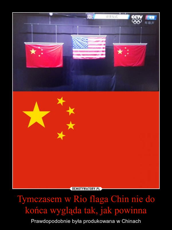 Tymczasem w Rio flaga Chin nie do końca wygląda tak, jak powinna