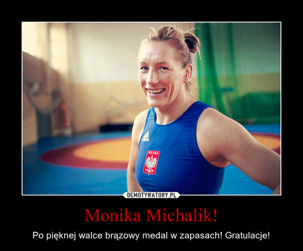 Monika Michalik! – Po pięknej walce brązowy medal w zapasach! Gratulacje! 