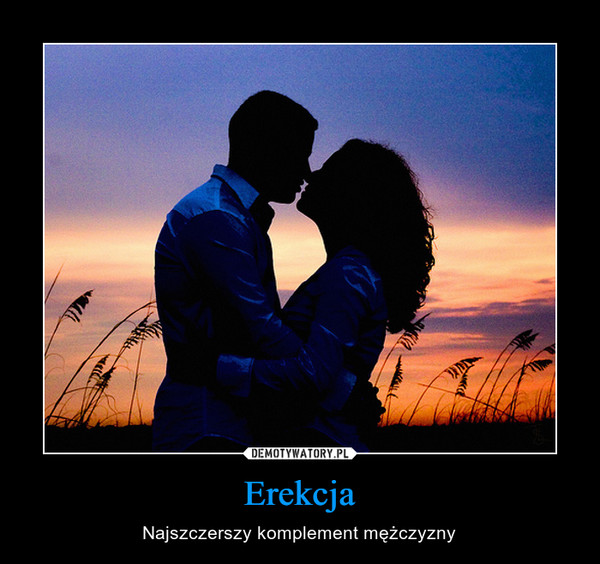 Erekcja - najlepsze znaleziska i wpisy o #erekcja w weseleczestochowa.pl