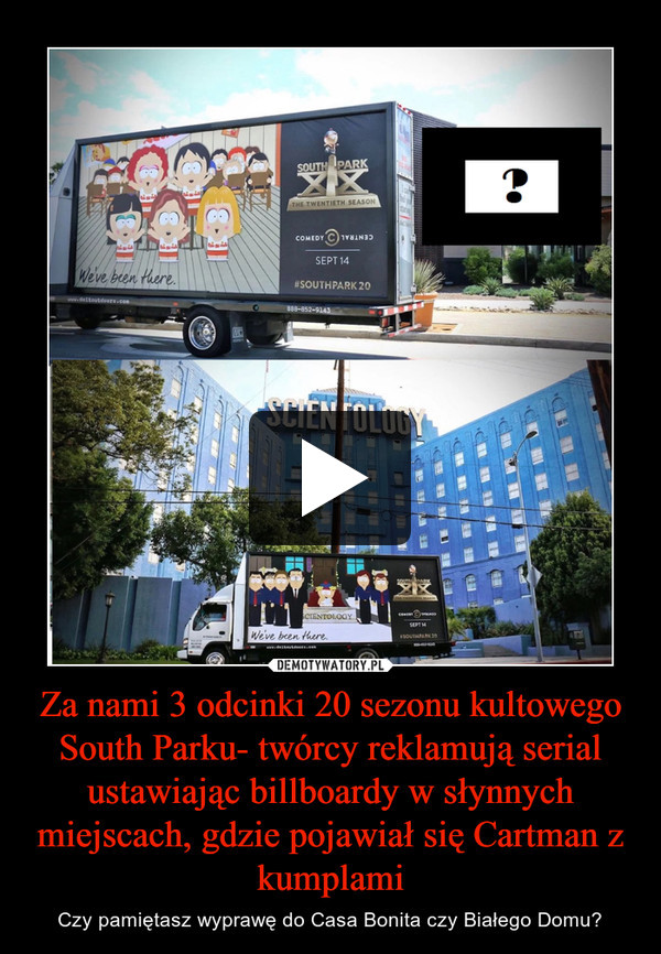 Za nami 3 odcinki 20 sezonu kultowego South Parku- twórcy reklamują serial ustawiając billboardy w słynnych miejscach, gdzie pojawiał się Cartman z kumplami