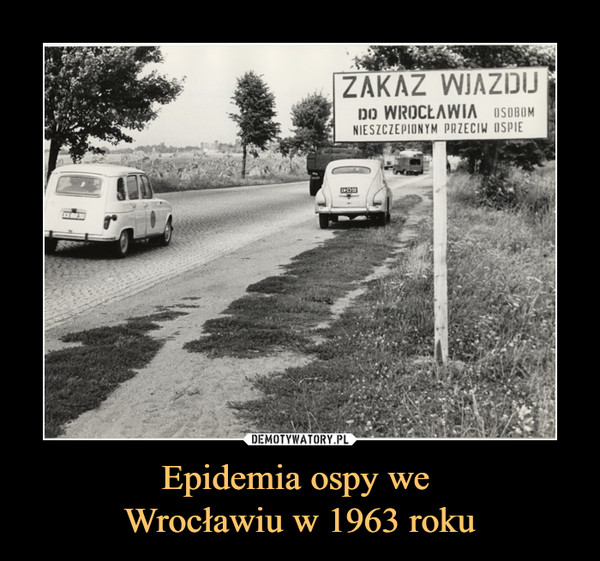 Epidemia ospy we 
Wrocławiu w 1963 roku