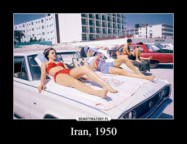 Iran, 1950 –  