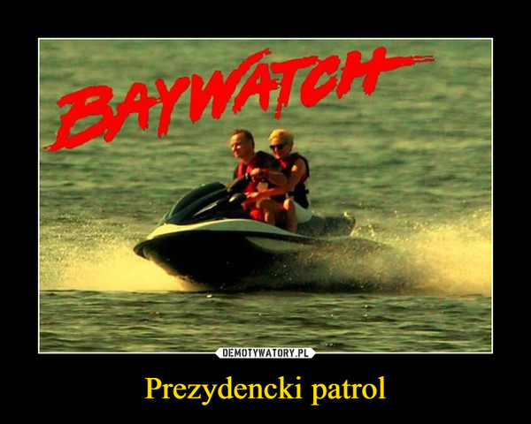 Prezydencki patrol –  