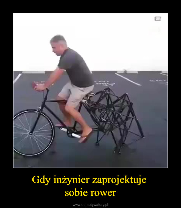 Gdy inżynier zaprojektuje sobie rower –  