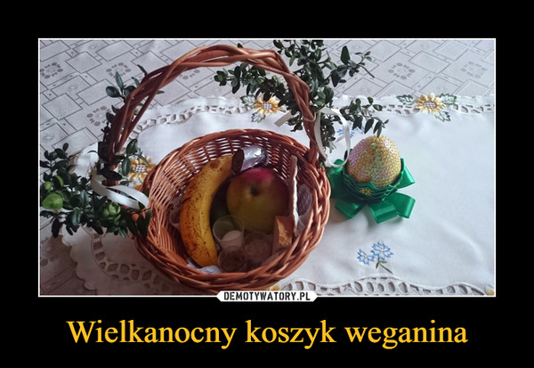 Wielkanocny koszyk weganina –  