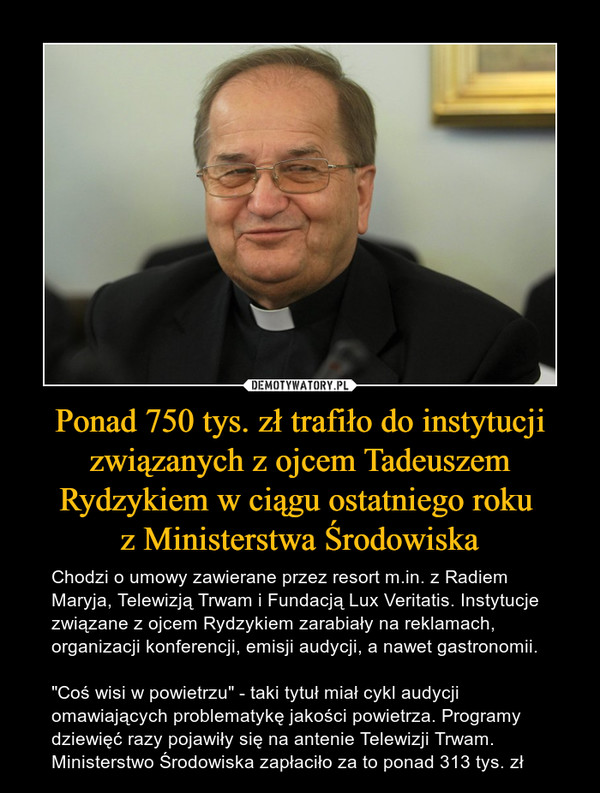 Ponad 750 tys. zł trafiło do instytucji związanych z ojcem Tadeuszem Rydzykiem w ciągu ostatniego roku 
z Ministerstwa Środowiska
