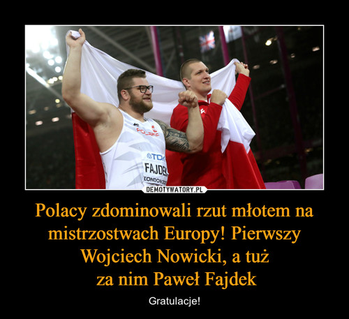 Polacy zdominowali rzut młotem na mistrzostwach Europy! Pierwszy Wojciech Nowicki, a tuż
 za nim Paweł Fajdek