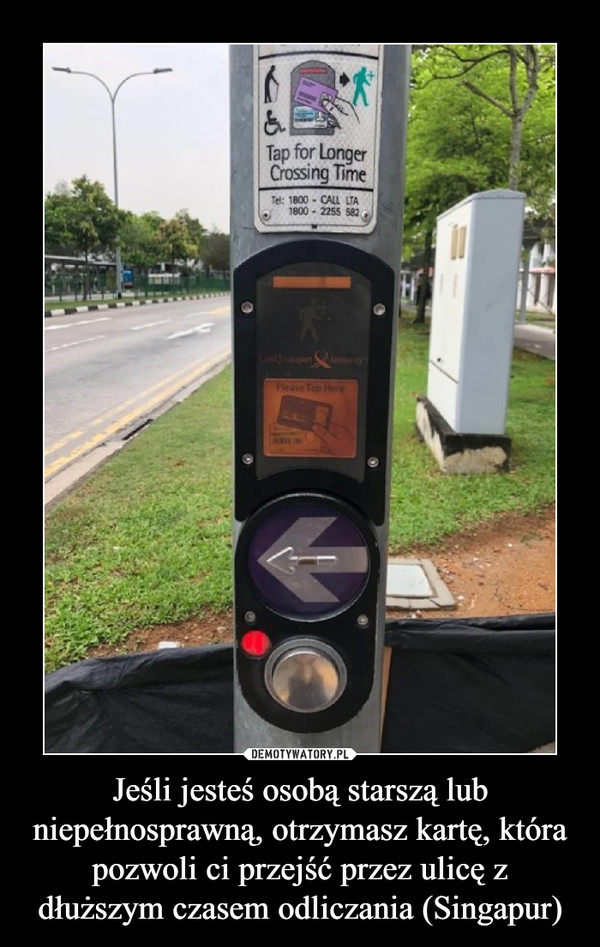 Jeśli jesteś osobą starszą lub niepełnosprawną, otrzymasz kartę, która pozwoli ci przejść przez ulicę z dłuższym czasem odliczania (Singapur) –  