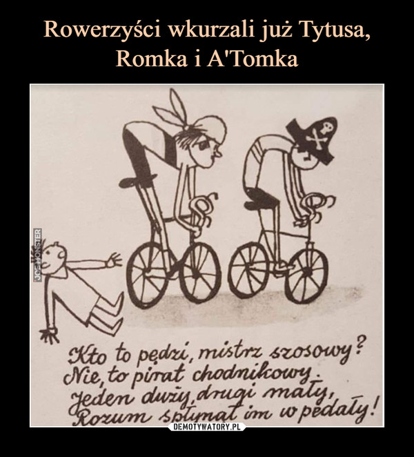 Rowerzyści wkurzali już Tytusa, Romka i A'Tomka
