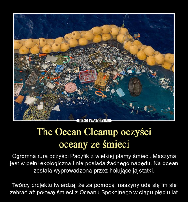 The Ocean Cleanup oczyści
oceany ze śmieci
