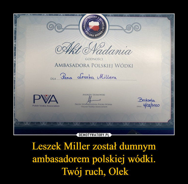 Leszek Miller został dumnym ambasadorem polskiej wódki. Twój ruch, Olek –  