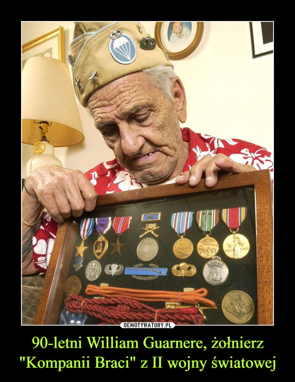 90-letni William Guarnere, żołnierz "Kompanii Braci" z II wojny światowej –  