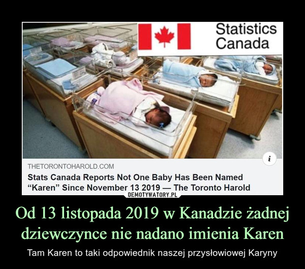 Od 13 listopada 2019 w Kanadzie żadnej dziewczynce nie nadano imienia Karen