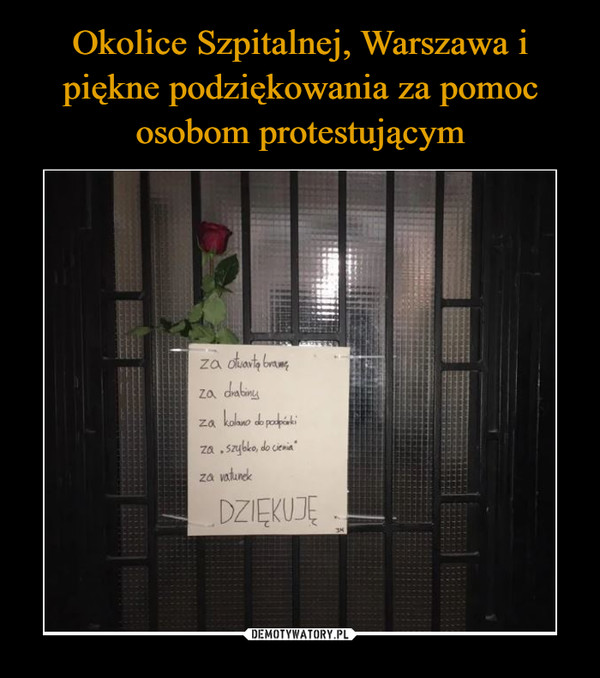 Okolice Szpitalnej, Warszawa i piękne podziękowania za pomoc osobom protestującym