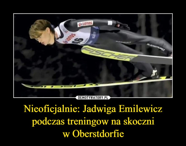 Nieoficjalnie: Jadwiga Emilewicz podczas treningow na skoczni
w Oberstdorfie