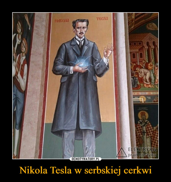 Nikola Tesla w serbskiej cerkwi –  