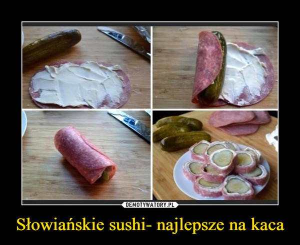 Słowiańskie sushi- najlepsze na kaca –  