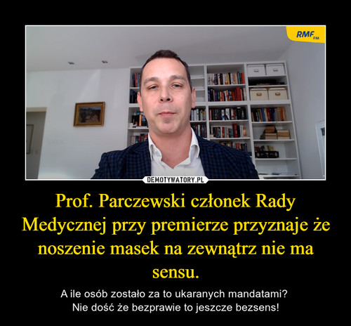 Prof. Parczewski członek Rady Medycznej przy premierze przyznaje że noszenie masek na zewnątrz nie ma sensu.