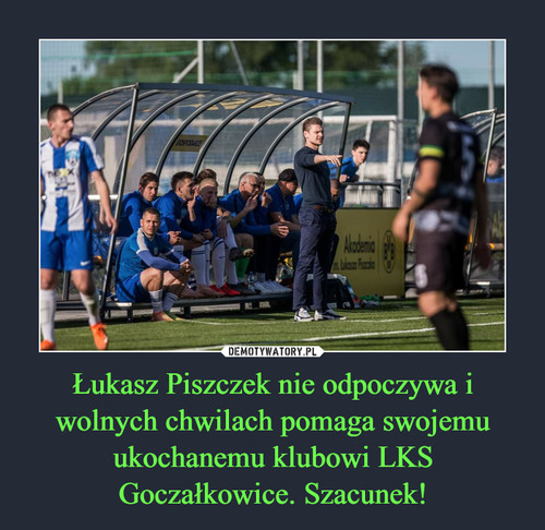 Łukasz Piszczek nie odpoczywa i wolnych chwilach pomaga swojemu ukochanemu klubowi LKS Goczałkowice. Szacunek!