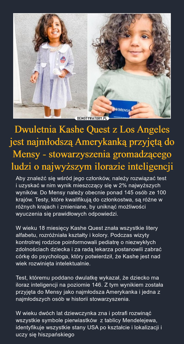 Dwuletnia Kashe Quest z Los Angeles jest najmłodszą Amerykanką przyjętą do Mensy - stowarzyszenia gromadzącego ludzi o najwyższym ilorazie inteligencji