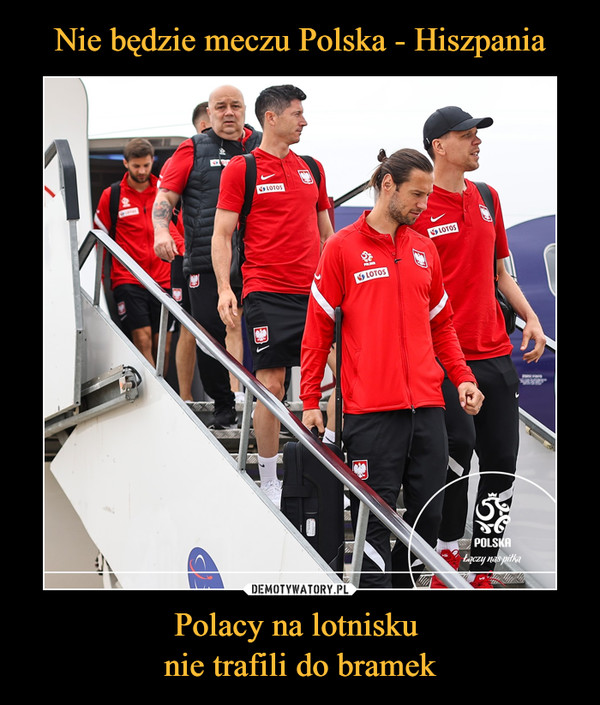 Nie będzie meczu Polska - Hiszpania Polacy na lotnisku 
nie trafili do bramek