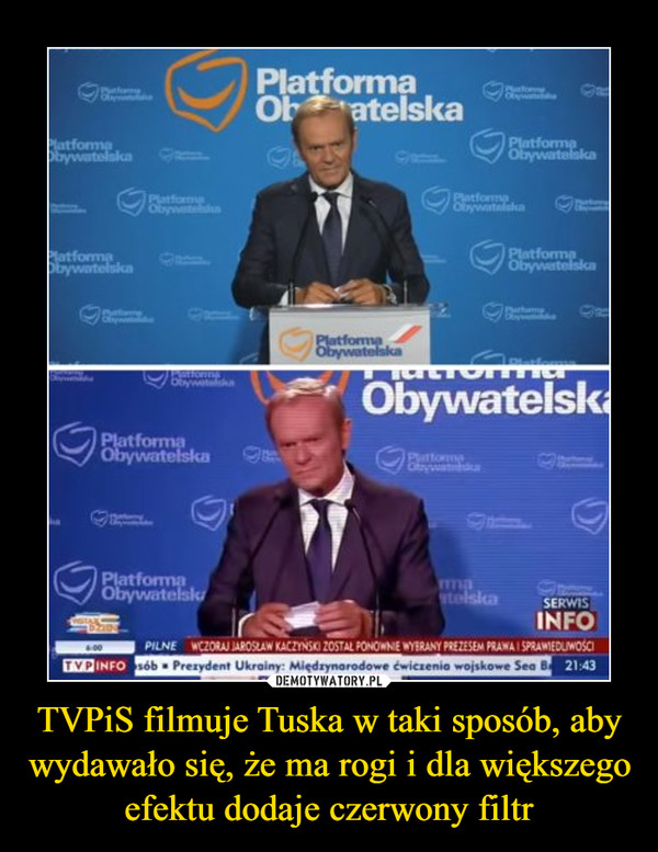 TVPiS filmuje Tuska w taki sposób, aby wydawało się, że ma rogi i dla większego efektu dodaje czerwony filtr