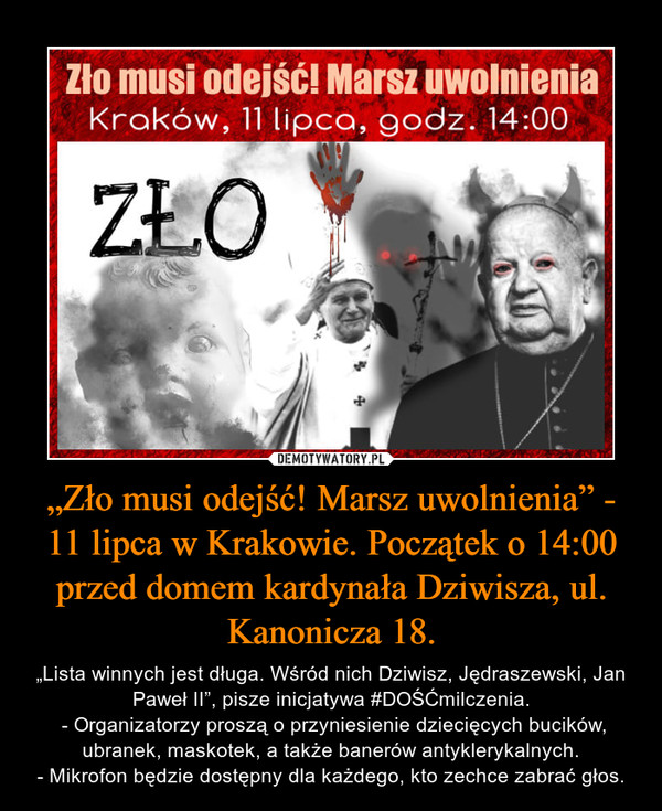 „Zło musi odejść! Marsz uwolnienia” - 11 lipca w Krakowie. Początek o 14:00 przed domem kardynała Dziwisza, ul. Kanonicza 18.