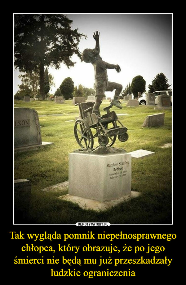 Tak wygląda pomnik niepełnosprawnego chłopca, który obrazuje, że po jego śmierci nie będą mu już przeszkadzały ludzkie ograniczenia –  