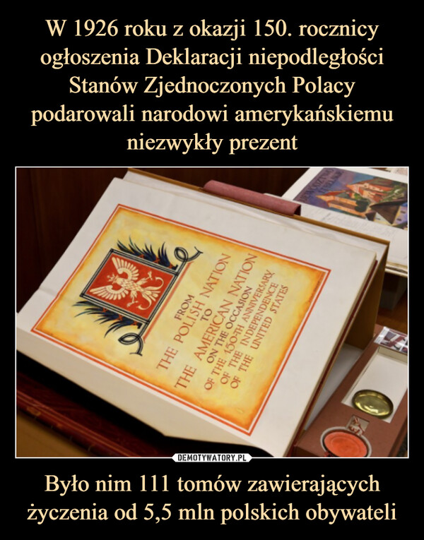 Było nim 111 tomów zawierających życzenia od 5,5 mln polskich obywateli –  