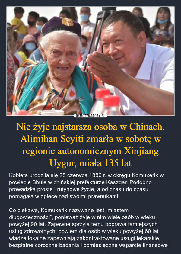 Nie żyje najstarsza osoba w Chinach. Alimihan Seyiti zmarła w sobotę w regionie autonomicznym Xinjiang Uygur, miała 135 lat