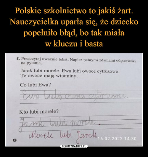 Polskie szkolnictwo to jakiś żart. Nauczycielka uparła się, że dziecko popełniło błąd, bo tak miała
w kluczu i basta