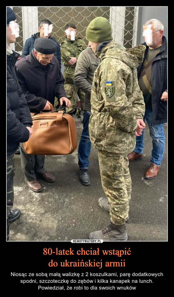 80-latek chciał wstąpićdo ukraińskiej armii – Niosąc ze sobą małą walizkę z 2 koszulkami, parę dodatkowych spodni, szczoteczkę do zębów i kilka kanapek na lunch. Powiedział, że robi to dla swoich wnuków 