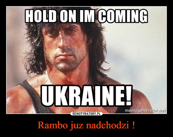 Rambo juz nadchodzi ! –  
