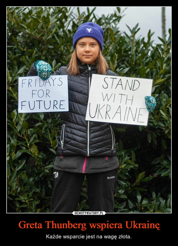 Greta Thunberg wspiera Ukrainę – Każde wsparcie jest na wagę złota. 