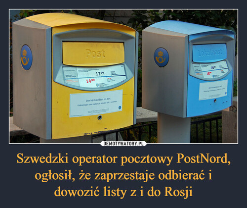 Szwedzki operator pocztowy PostNord, ogłosił, że zaprzestaje odbierać i dowozić listy z i do Rosji