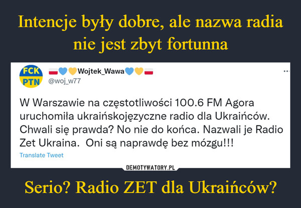 Intencje były dobre, ale nazwa radia nie jest zbyt fortunna Serio? Radio ZET dla Ukraińców?