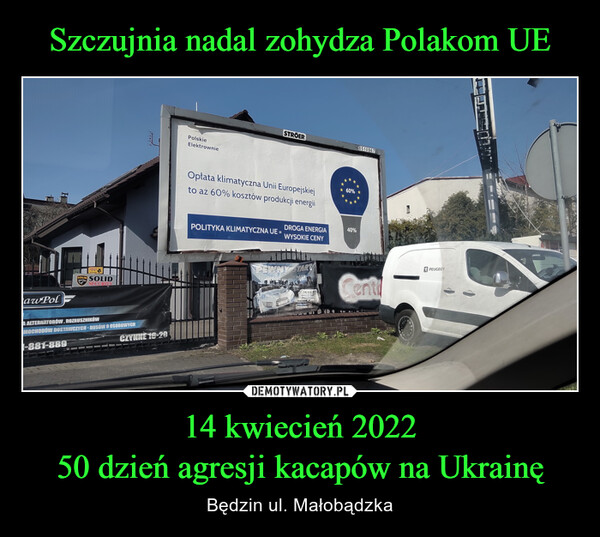 14 kwiecień 202250 dzień agresji kacapów na Ukrainę – Będzin ul. Małobądzka 